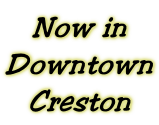 Now in Downtown Creston